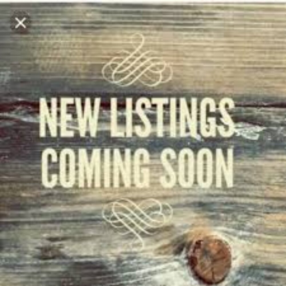 New Listings Coming Soon.